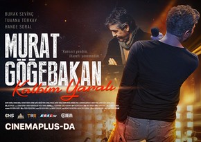 CinemaPlus-da Murat Göğebakanın həyatından bəhs edən filmin nümayişi başlayır