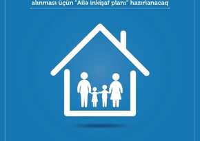 “Ailə inkişaf planı” hazırlanacaq