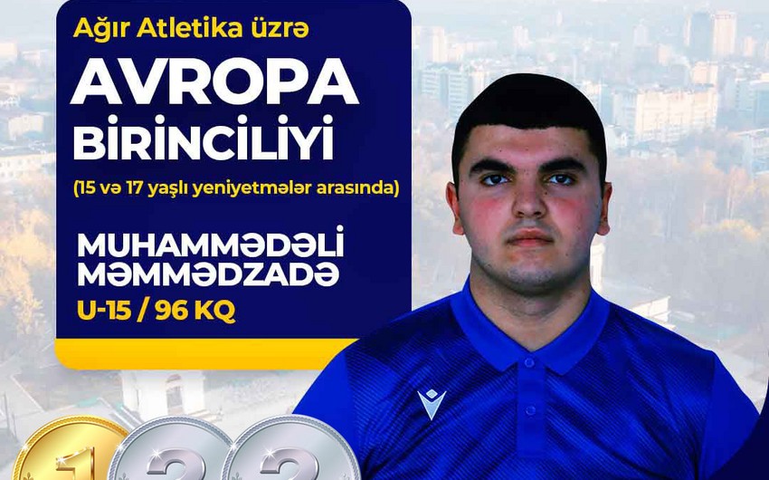 Atletimiz Avropa birinciliyində 1 qızıl və 2 gümüş medal qazanıb