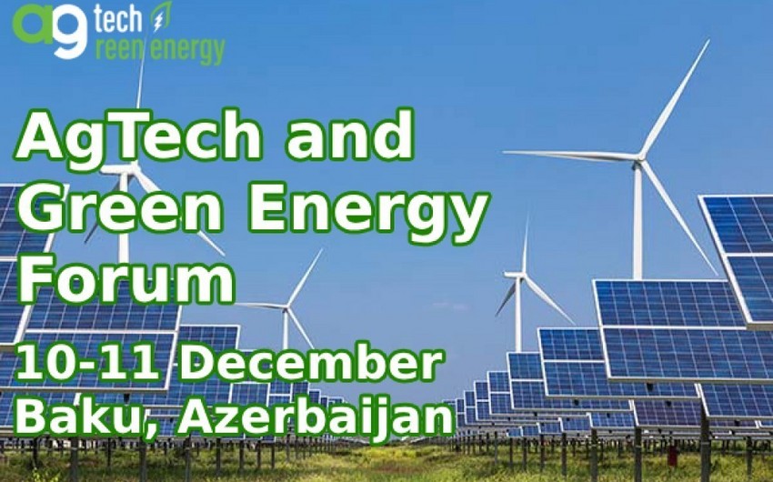 “AgTech and Green Energy” beynəlxalq forumunda 15-ə yaxın ölkədən 35 xarici mütəxəssis iştirak edəcək