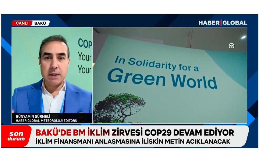 Haber Global: COP29 çərçivəsində maliyyələşdirmə müqaviləsinin mətni hazırlanır