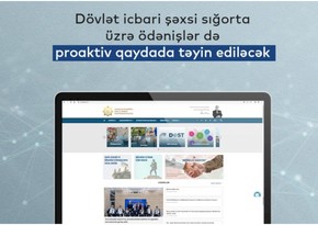 Dövlət icbari şəxsi sığorta üzrə ödənişlər də proaktiv qaydada təyin ediləcək