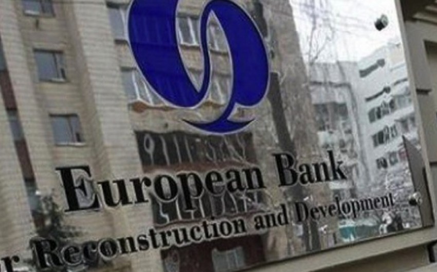 EBRD son 1 ildə Şərqi Avropa və Qafqaz regionuna 1,6 mlrd. dollar ayırıb