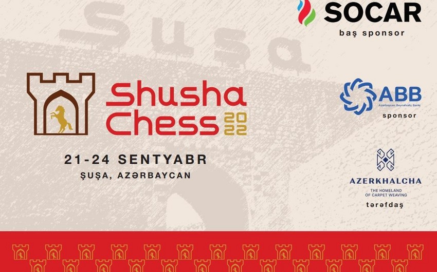 Shusha Chess 2022 turnirinin püşkü atılıb