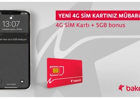 “Bakcell”in 4G şəbəkəsinə keç və 5 GB İnternet hədiyyə al!
