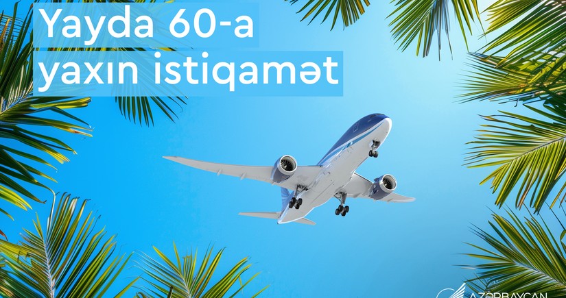 AZAL offers passengers flights to approximately 60 destinations this summer