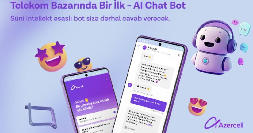 Azercell süni zəka texnologiyasına əsaslanan “AI Chat Bot” xidmətini təqdim edir