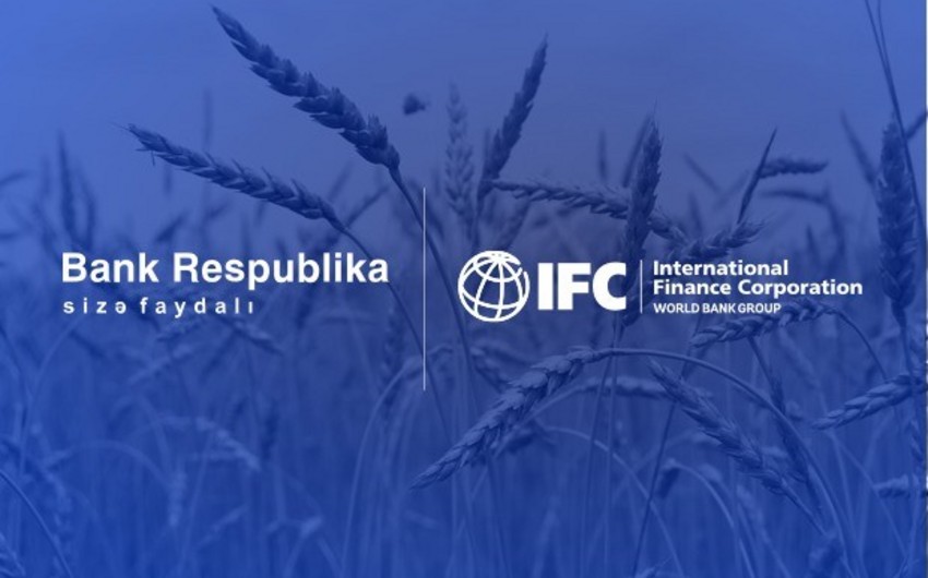 “Bank Respublika” və IFC aqro sahədə əməkdaşlığını gücləndirir