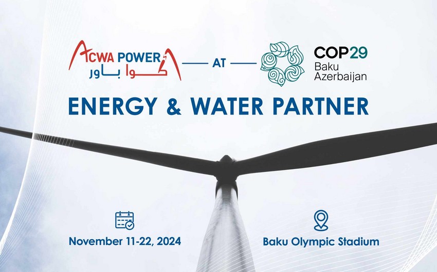 “ACWA Power” şirkəti COP29-un Enerji və Su məsələləri üzrə rəsmi tərəfdaşı oldu