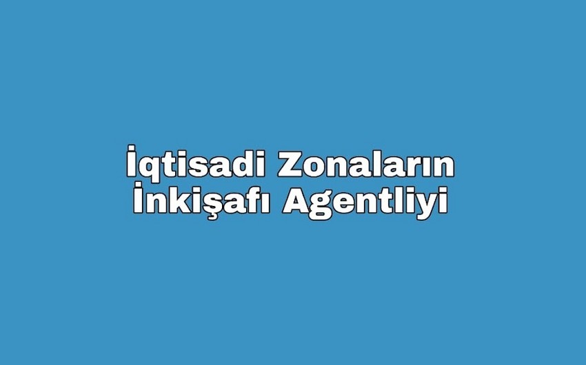 İqtisadi Zonaların İnkişafı Agentliyinin fəaliyyət istiqamətləri açıqlanıb