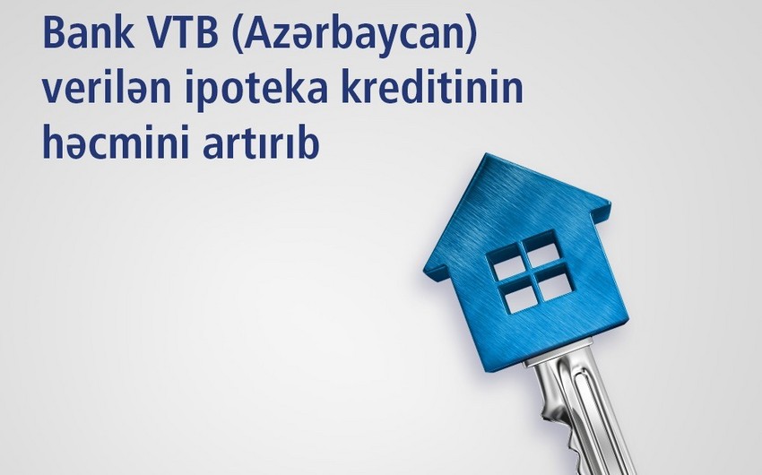 ВТБ (Азербайджан) удвоил выдачу ипотеки