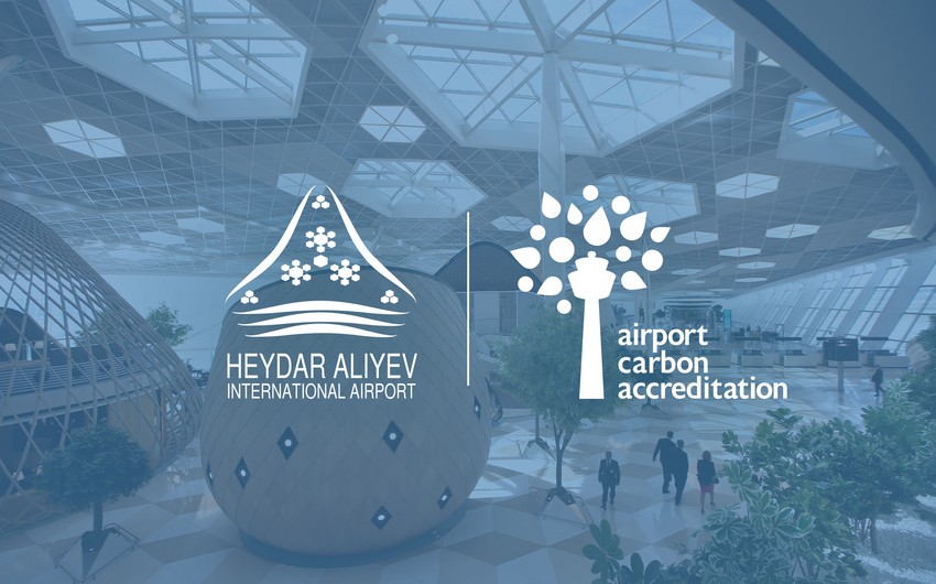 Heydar Aliyev International Airport achieves Level 2 under Airport Carbon Accreditation (ACA) program 