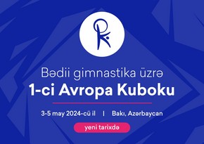 Изменена дата проведения Кубка Европы по художественной гимнастике в Баку