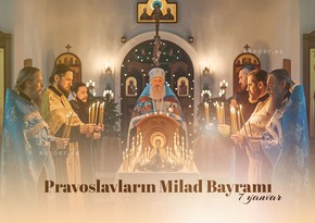 Bu gün dünya pravoslavları Milad bayramını qeyd edir