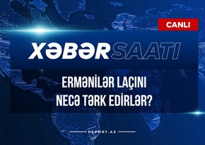 “Xəbər Saatı”: Ermənilər Laçını necə tərk edirlər?