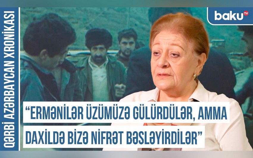 “Heç vaxt azərbaycanlı qızları erməniyə ərə verməmişik” - Qərbi Azərbaycan Xronikası